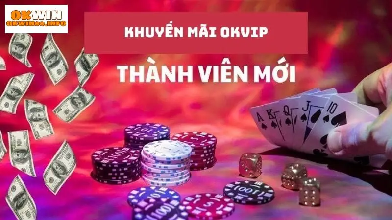 Đăng ký thành viên mới trên Okwin, nhận ngay tiền thưởng
