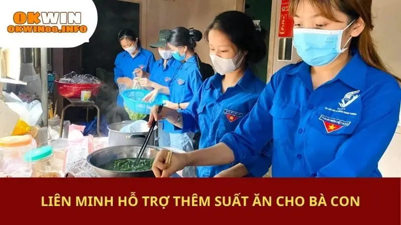 Liên minh hỗ trợ thêm suất ăn cho bà con